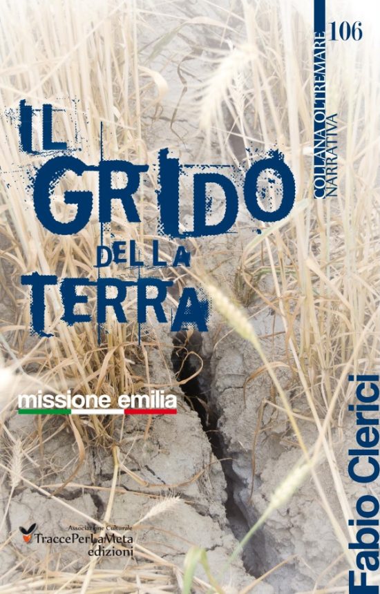 Lettura Teatrale e Presentazione libro: Il Grido della Terra – Missione Emilia di Fabio Clerici