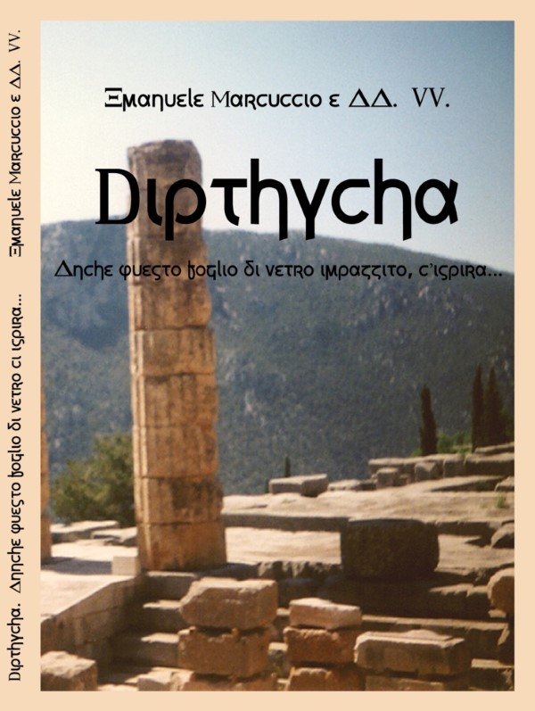 E’ uscita “Dipthycha”, una polifonia di voci poetiche curata da Emanuele Marcuccio