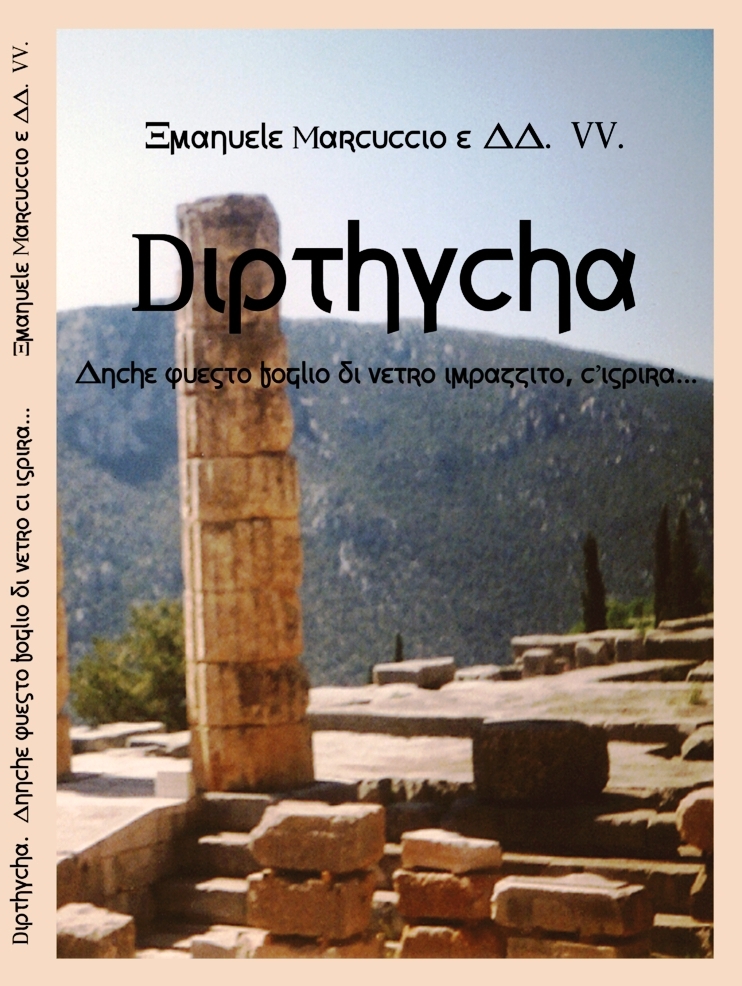 Video – Presentazione libro: Dipthycha. Anche questo foglio di vetro impazzito, c’ispira… di Emanuele Marcuccio e AA.VV.