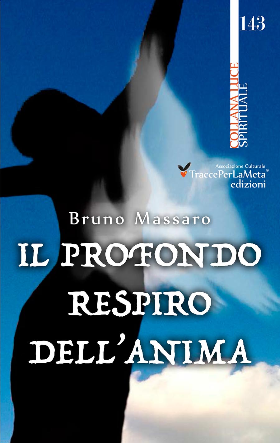 “Il Profondo Respiro dell’Anima” di Bruno Massaro, un’opera che rappresenta un percorso di ricerca della Consapevolezza