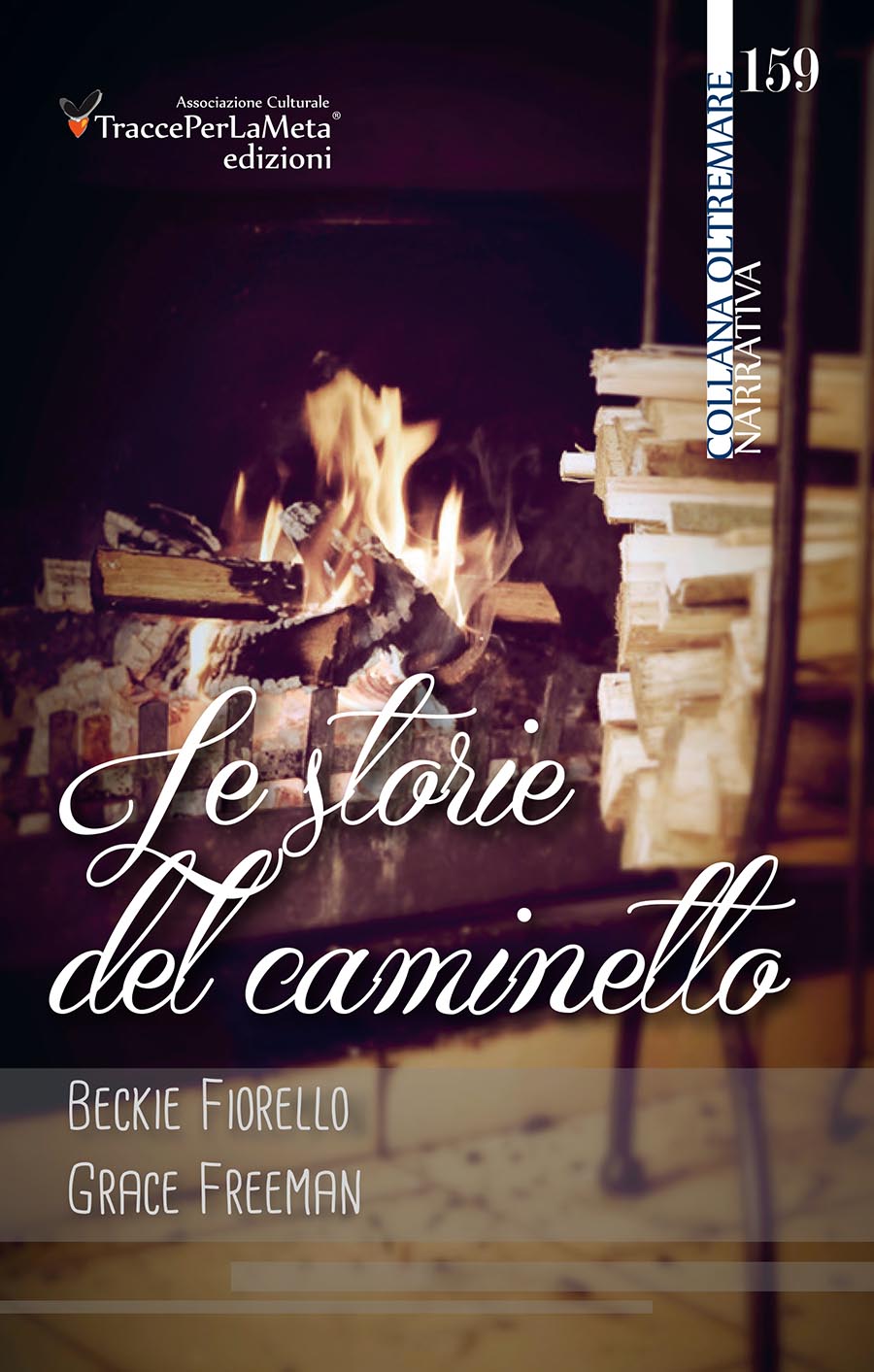 Esce “Le storie del caminetto” la nuova raccolta di racconti di Beckie Fiorello e Grace Freeman