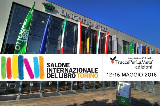 TraccePerLaMeta Edizioni al XXIX Salone Internazionale del Libro di Torino, 12-16 maggio 2016