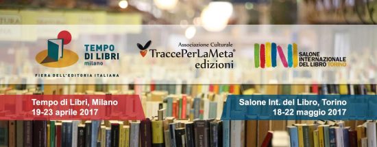 TraccePerLaMeta Edizioni a Tempo di Libri di Milano e al XXX Salone Internazionale del Libro di Torino