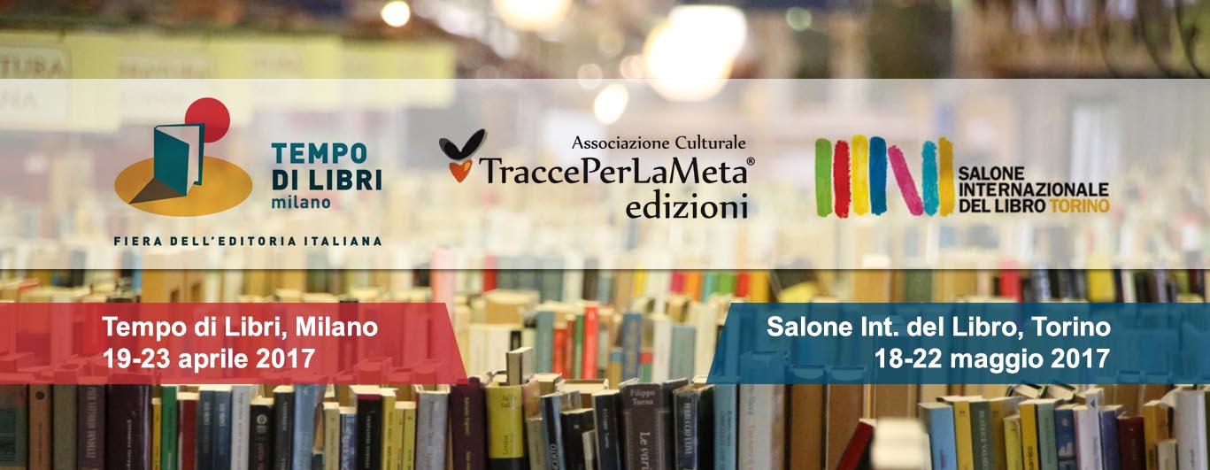 TraccePerLaMeta Edizioni a Tempo di Libri di Milano e al XXX Salone Internazionale del Libro di Torino