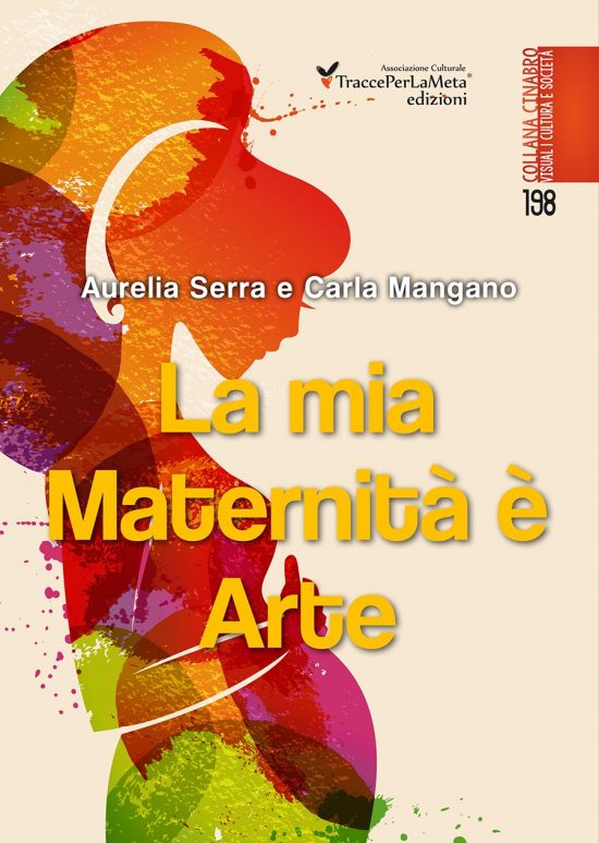 11 ottobre 2017 – Presentazione Libro “La mia Maternità è Arte” di Aurelia Serra e Carla Mangano