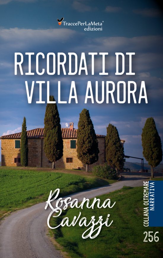 E’ uscito “Ricordati di Villa Aurora” di Rosanna Cavazzi