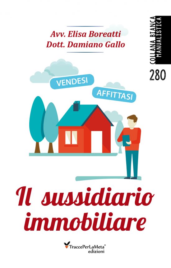 È uscito il libro “Il sussidiario immobiliare” di Avv. Elisa Boreatti e Dott. Damiano Gallo