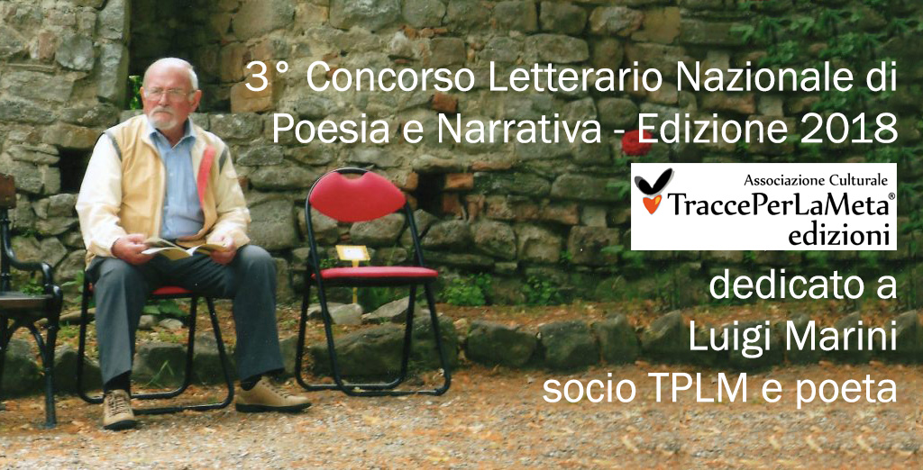 Proroga scadenza 31.3.2019 – 3° Concorso Letterario Nazionale di Poesia e Narrativa TraccePerLaMeta dedicato a Luigi Marini
