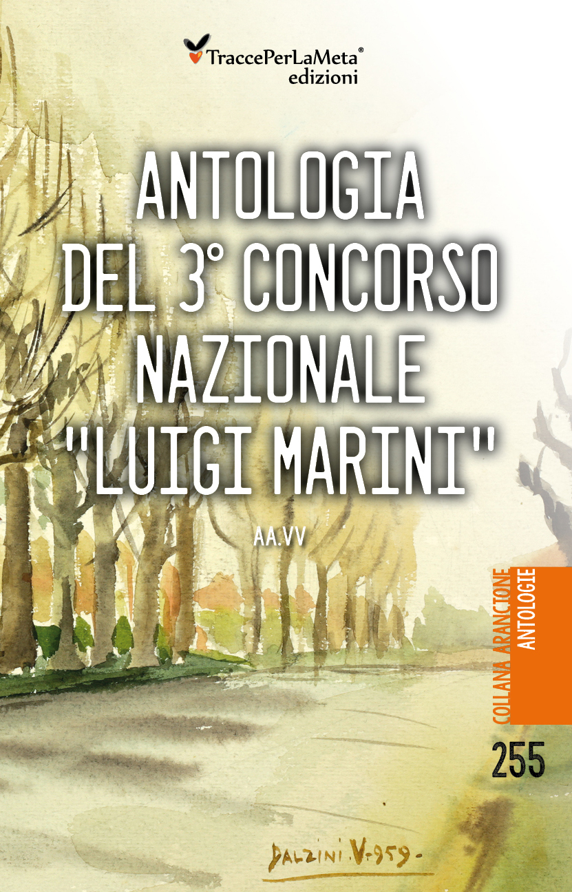 E’ uscito Antologia del 3° Concorso Nazionale “Luigi Marini” – AA.VV